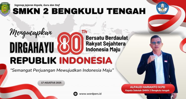 SMKN 2 Bengkulu Tengah Mengucapkan Dirgahayu HUT RI KE-80 Tahun 2025