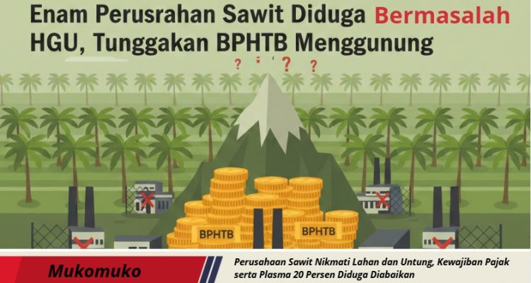 Perusahaan di Mukomuko Bermasalah HGU